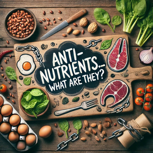 Anti-Nutrients... What are they?